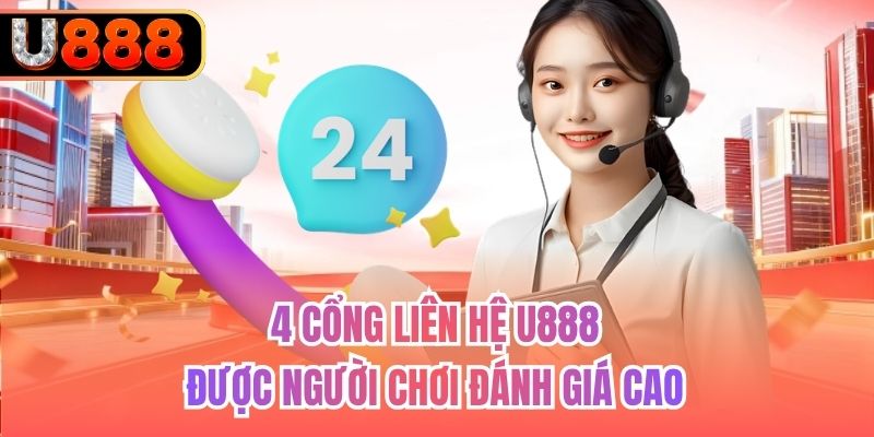 4 cổng liên hệ U888 được người chơi đánh giá cao