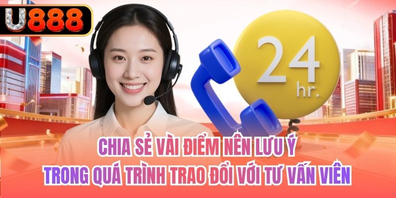 Chia sẻ vài điểm nên lưu ý trong quá trình trao đổi với tư vấn viên