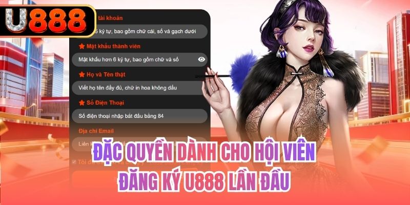 Đặc quyền dành cho hội viên đăng ký U888 lần đầu
