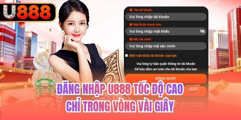 Đăng Nhập U888 Tốc Độ Cao Chỉ Trong Vòng Vài Giây