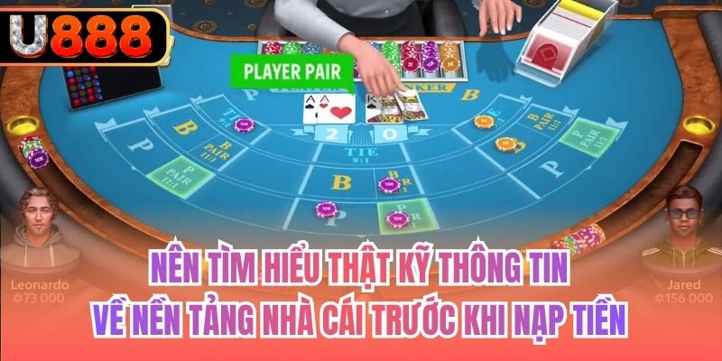 Nên tìm hiểu thật kỹ thông tin về nền tảng nhà cái trước khi nạp tiền