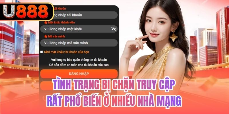 Tình trạng bị chặn truy cập rất phổ biến ở nhiều nhà mạng