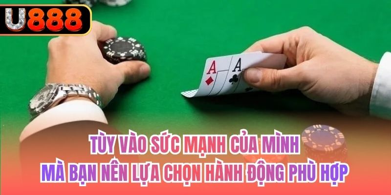 Tùy vào sức mạnh của mình mà bạn nên lựa chọn hành động phù hợp